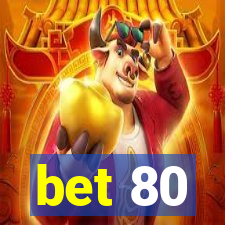 bet 80