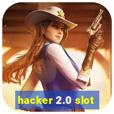 hacker 2.0 slot