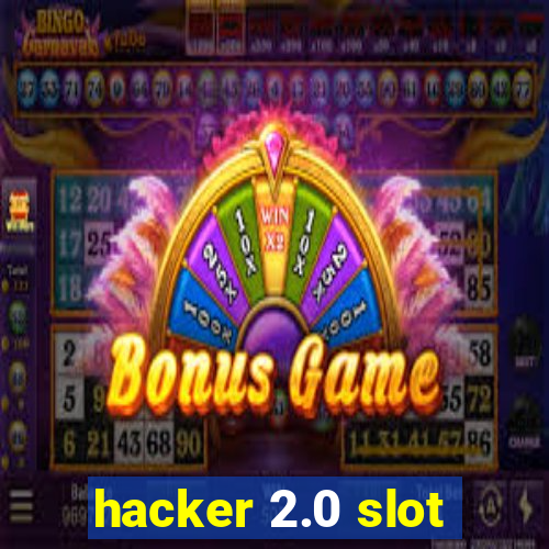 hacker 2.0 slot