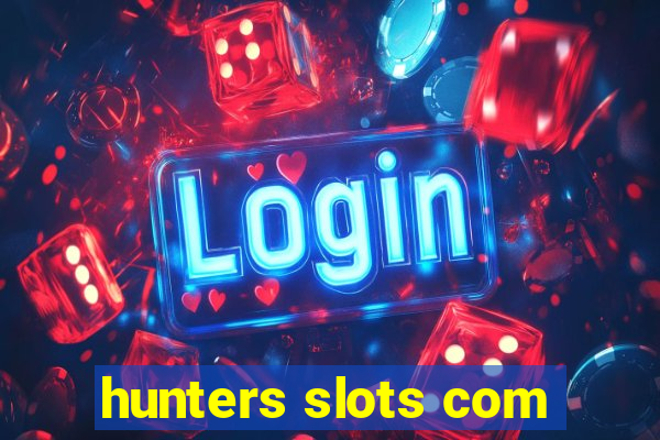 hunters slots com