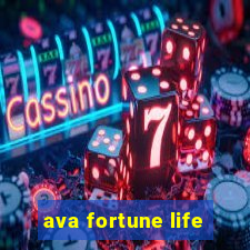 ava fortune life