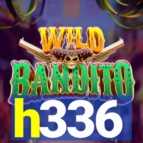 h336