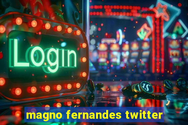 magno fernandes twitter