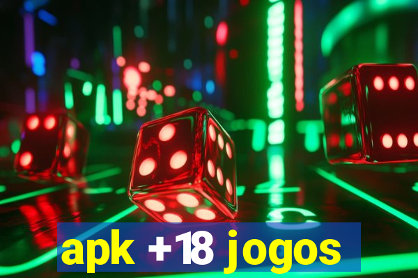 apk +18 jogos