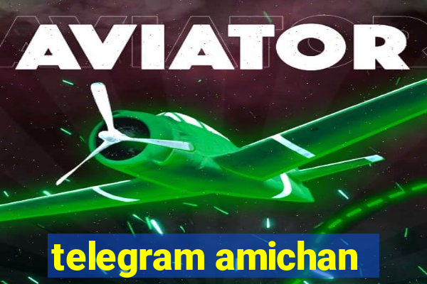 telegram amichan