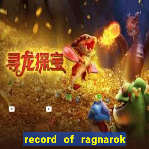 record of ragnarok 3 temporada assistir