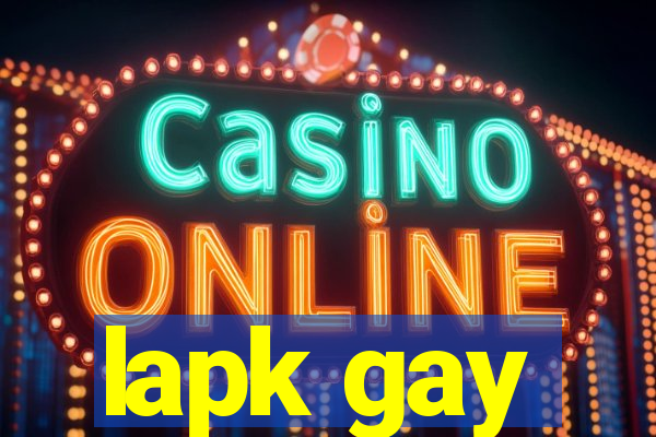 lapk gay