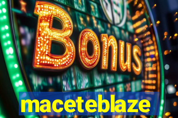 maceteblaze