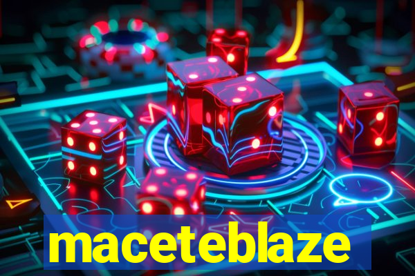 maceteblaze