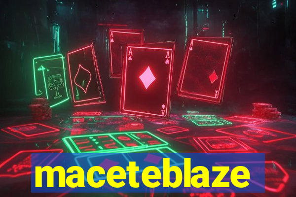 maceteblaze