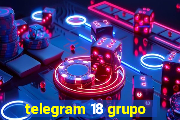 telegram 18 grupo