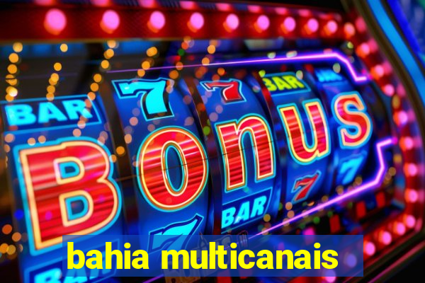 bahia multicanais