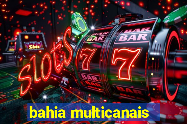 bahia multicanais