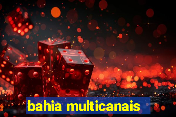 bahia multicanais