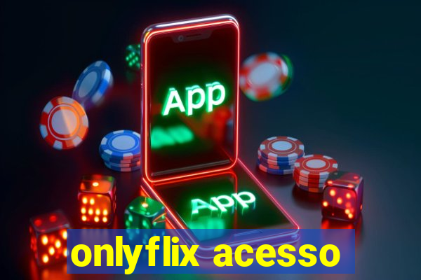 onlyflix acesso