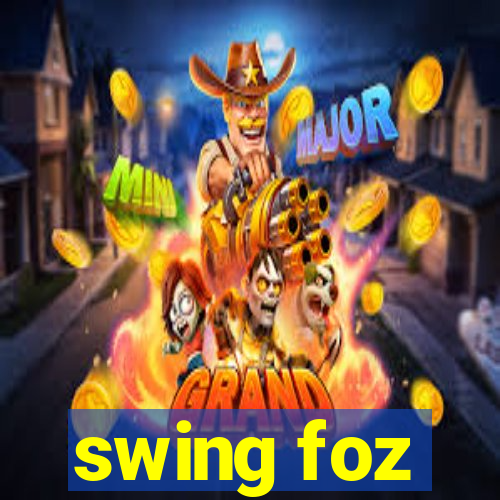 swing foz