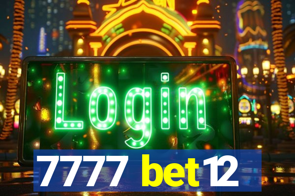 7777 bet12