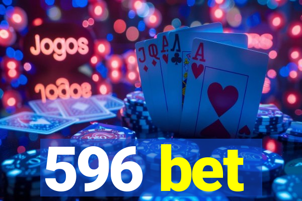 596 bet