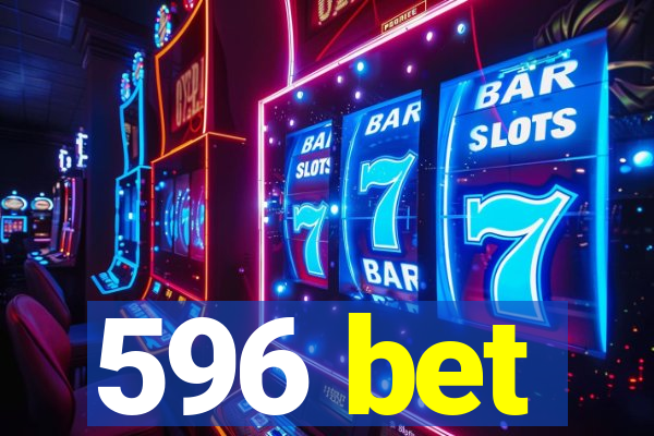 596 bet