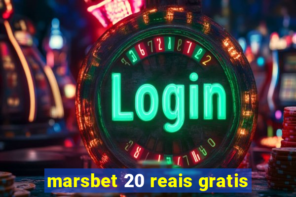 marsbet 20 reais gratis