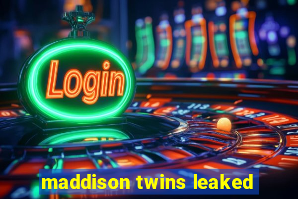 maddison twins leaked