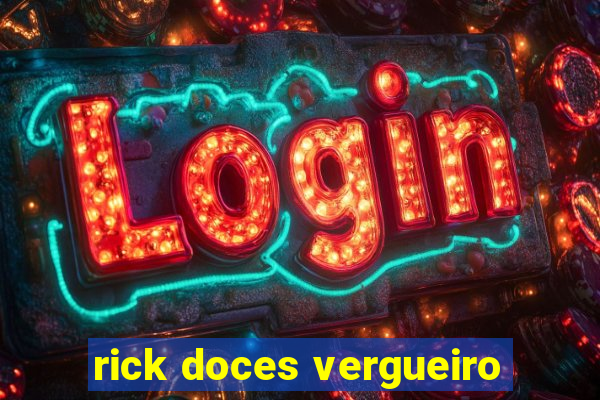 rick doces vergueiro