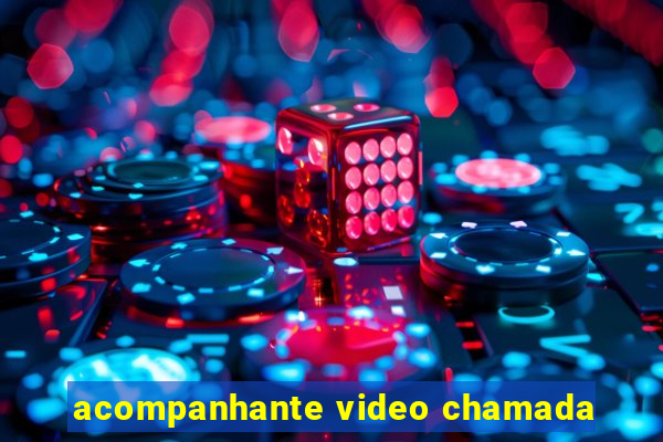 acompanhante video chamada