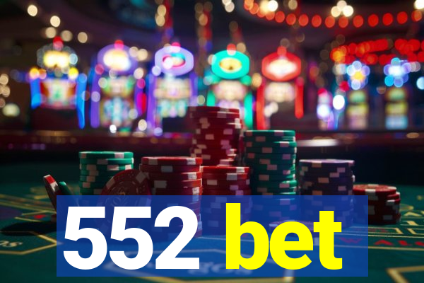 552 bet