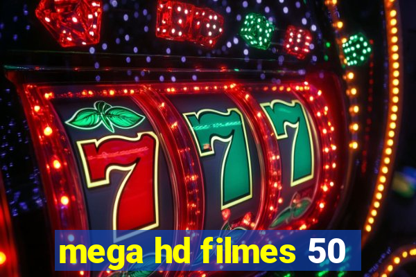 mega hd filmes 50