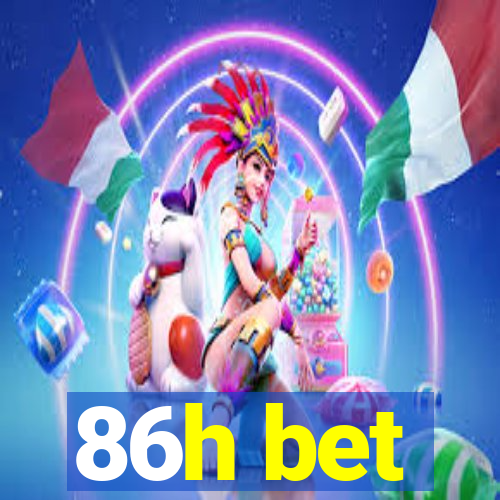 86h bet