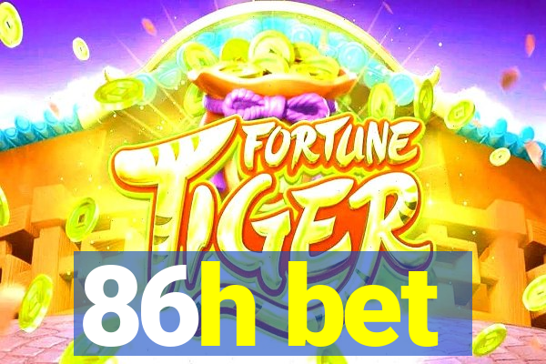 86h bet