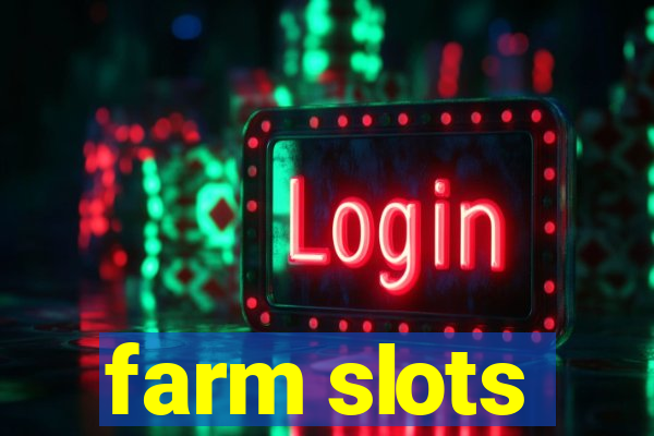 farm slots