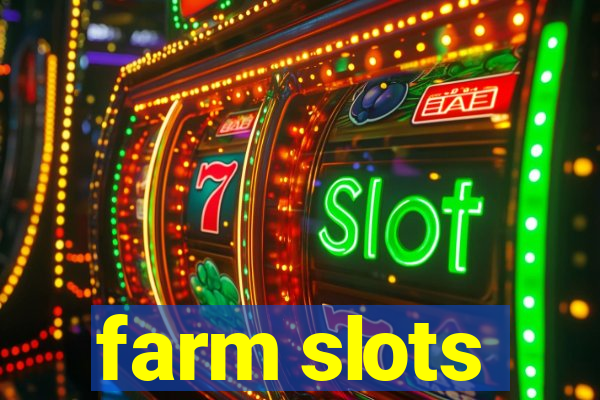 farm slots