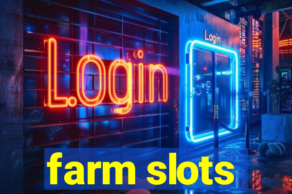 farm slots