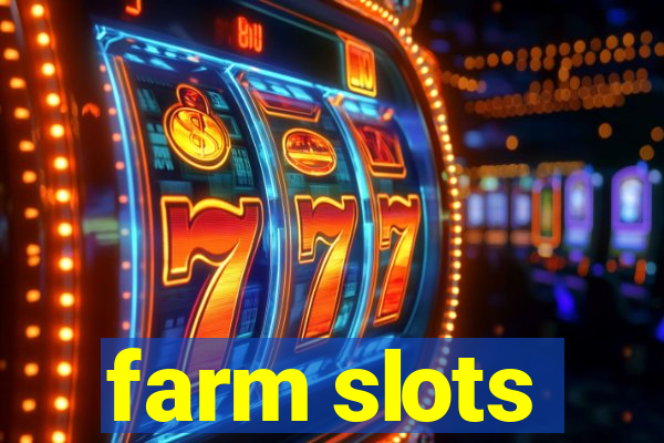 farm slots