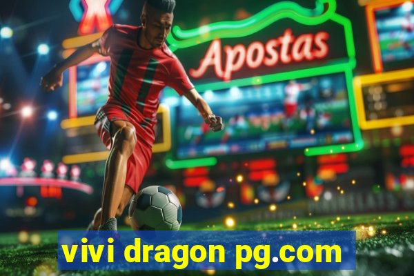 vivi dragon pg.com