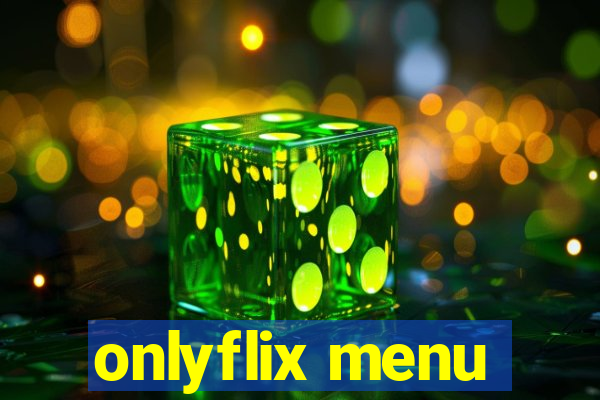 onlyflix menu