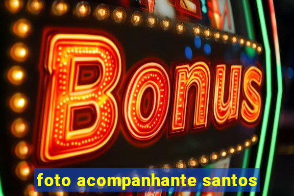 foto acompanhante santos