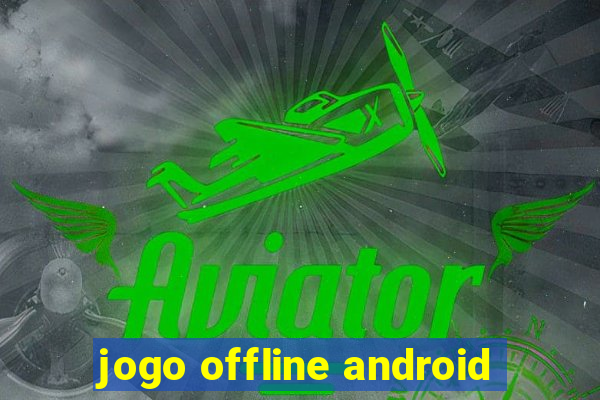 jogo offline android