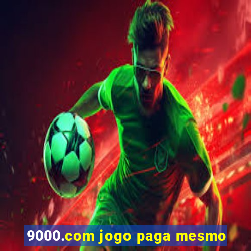 9000.com jogo paga mesmo