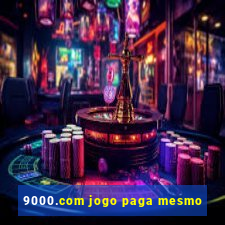 9000.com jogo paga mesmo