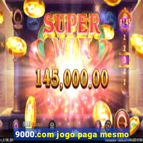 9000.com jogo paga mesmo