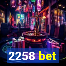 2258 bet