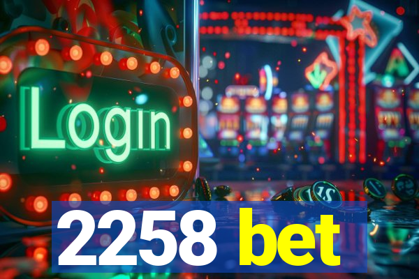 2258 bet