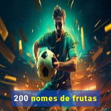 200 nomes de frutas