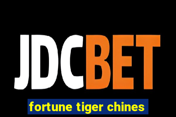 fortune tiger chines