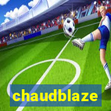 chaudblaze