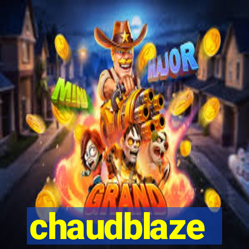 chaudblaze