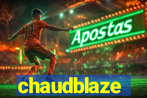 chaudblaze