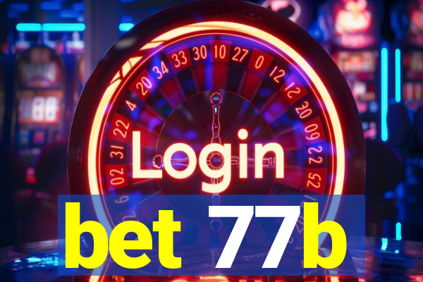 bet 77b